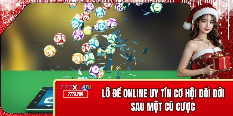 Lô Đề Online Uy Tín – Cơ Hội Đổi Đời Sau Một Cú Cược