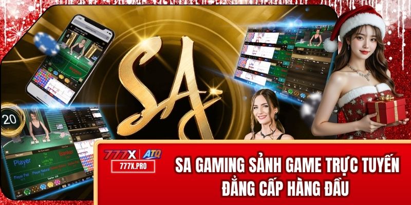 SA Gaming – Sảnh Game Trực Tuyến Đẳng Cấp Hàng Đầu